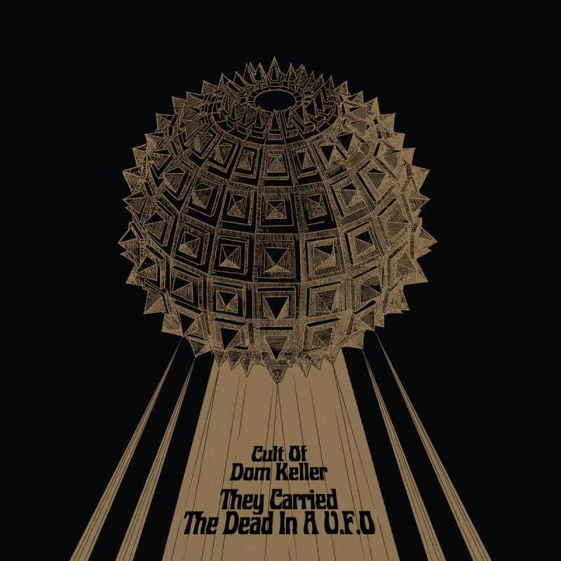 ★★★★ The Cult of Dom Keller bring fierce psychedelic weirdery straight out of Nottingham with new album THEY CARRIED THE DEAD IN A UFO bit.ly/3ig5E0K