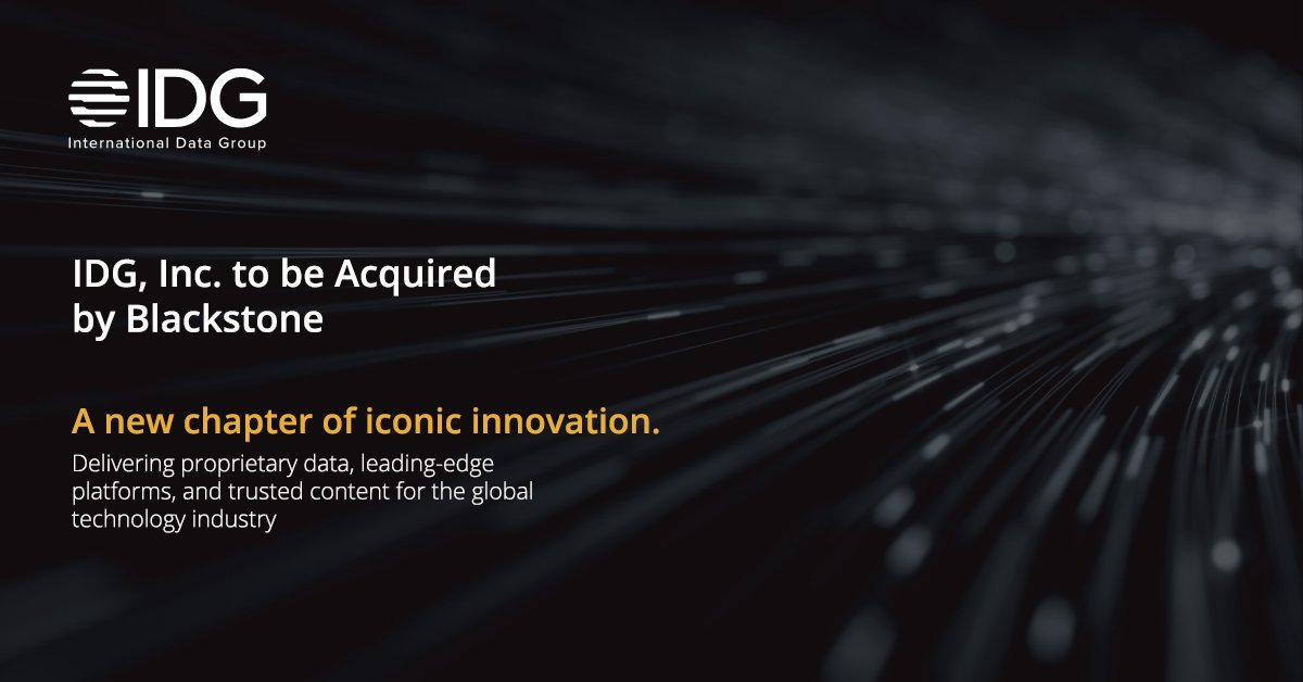 We are very excited to announce that IDG, Inc. is to be acquired by Blackstone. Read the release - bwnews.pr/34IbZdl <a href="/idg_inc/">IDG, Inc.</a> <a href="/idc/">IDC</a> <a href="/IDGWorld/">Foundry</a>