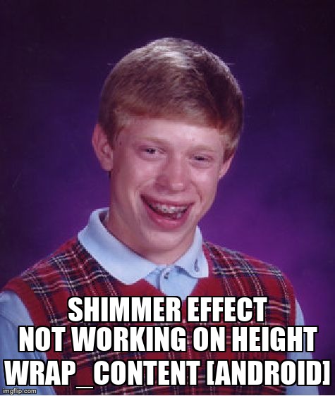 overflow_meme's tweet image. Shimmer Effect not working on Height wrap_content [Android] stackoverflow.com/questions/6705… #androidanimation #placeholder #android #androidrecyclerview #java