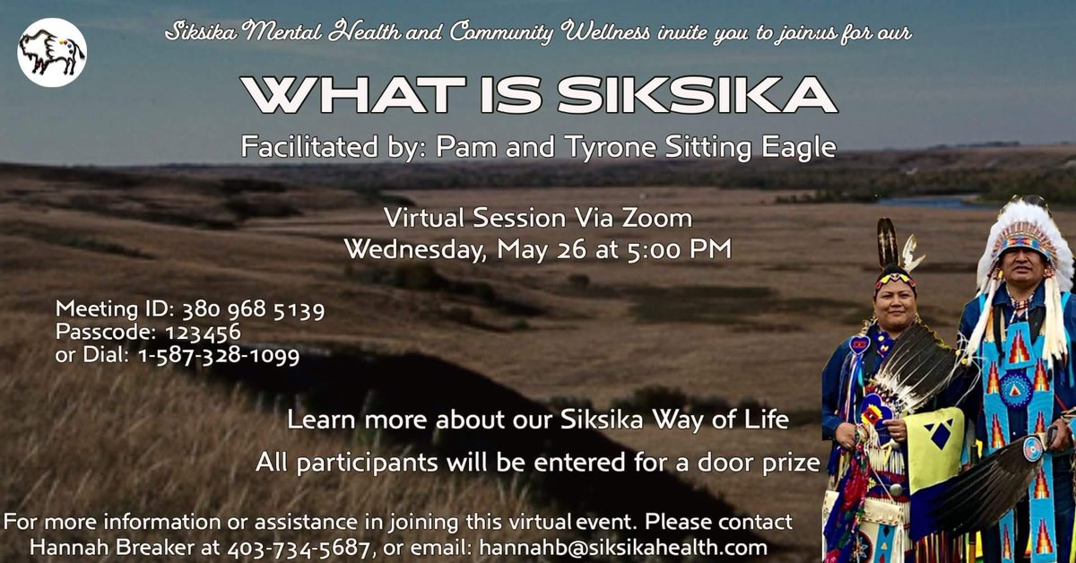 LowaBeebe's tweet photo. Siksika Mental Health &amp; Community Wellness invites everyone to: What is Siksika 
Facilitated by Tyrone &amp; Pam Sitting Eagle
Wed, May 25th 5:00 pm
Zoom ID: 380 968 5139
Passcode: 123456
Contact HannahB@siksikahealth.com 4037345687
#Repost #eveyonewelcome  #MentalHealth #community https://t.co/Orrwmo0alf