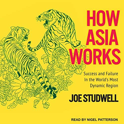 MXAudioBooks's tweet image. How Asia Works By Joe Studwell
In the 1980s and 1990s, many in the West came to believe in the myth of an East-Asian economic miracle, with countries seen as not just development prodigies but as a unified bloc, culturally and economically similar, and

bit.ly/2PvlRzn