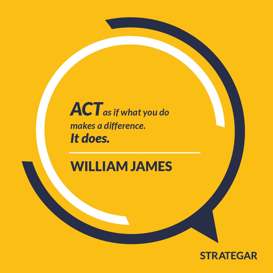strategar's tweet photo. “Act as if what you do makes a difference. It does.” 
- William James https://t.co/BL3V6pWPoC