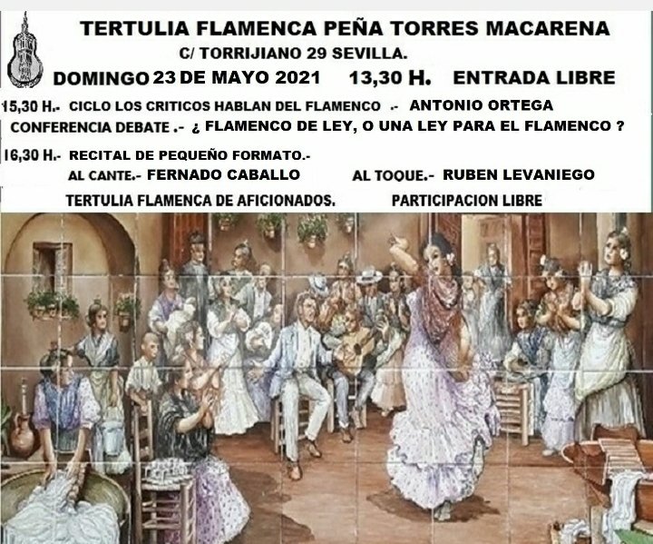 Mañana hablaremos de la Ley del Flamenco en Torres Macarena de la mano de Antonio Ortega Después será el tiempo del cante con Fernando Caballo y Rubén Lebaniegos. Habrá un tiempo también para los aficionados. Abrimos las puertas, y la Terraza-Bar, a las 13 horas