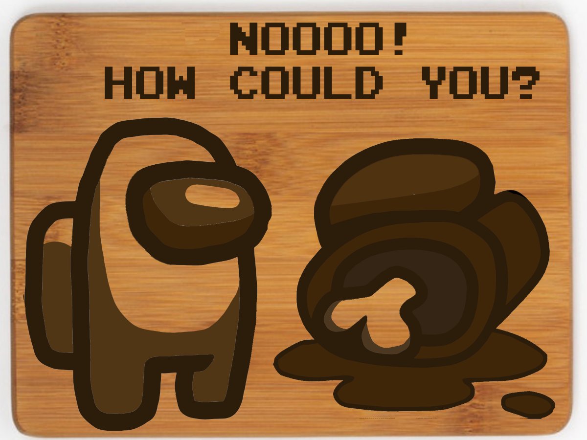 AuthorEmma_Wolf's tweet photo. This might be my favorite cutting board design yet. #AmongUs https://t.co/wgdytMnsYj
