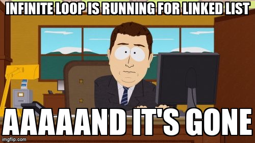 overflow_meme's tweet image. Infinite Loop is running for linked list stackoverflow.com/questions/6765… #singlylinkedlist #loops