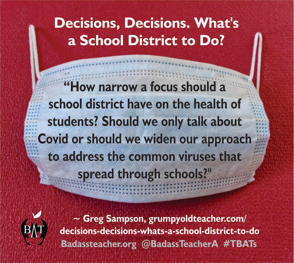 Decisions, decisions. What's a school district to do? How narrow a focus should a school district have on the health of students? Should we only worry about Covid or should we also address other viruses that spread through schools? 
grumpyoldteacher.com/2021/05/16/dec… #TBATs <a href="/massbats/">MassBats</a>