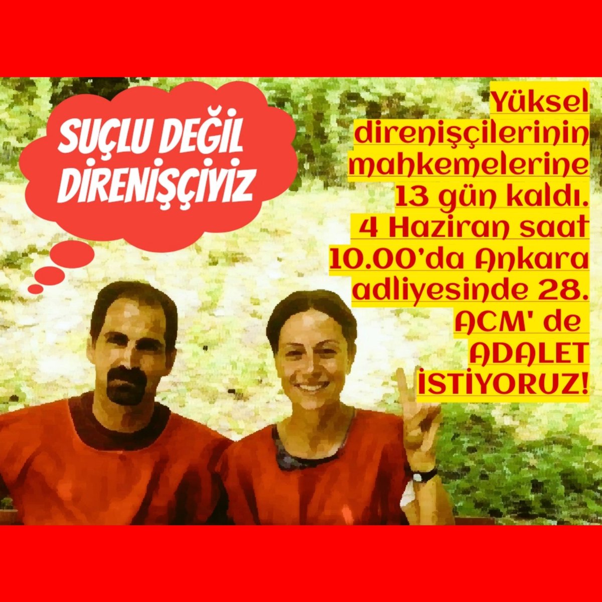 Yüksel direnişçilerinin mahkemelerine 13 gün kaldı.
 4 Haziran saat 10.00’da Ankara adliyesinde 28. ACM' de 
ADALET İSTİYORUZ!
 #SuçluDeğilDirenişçiyiz 
#YükselDirenişininSesiyiz