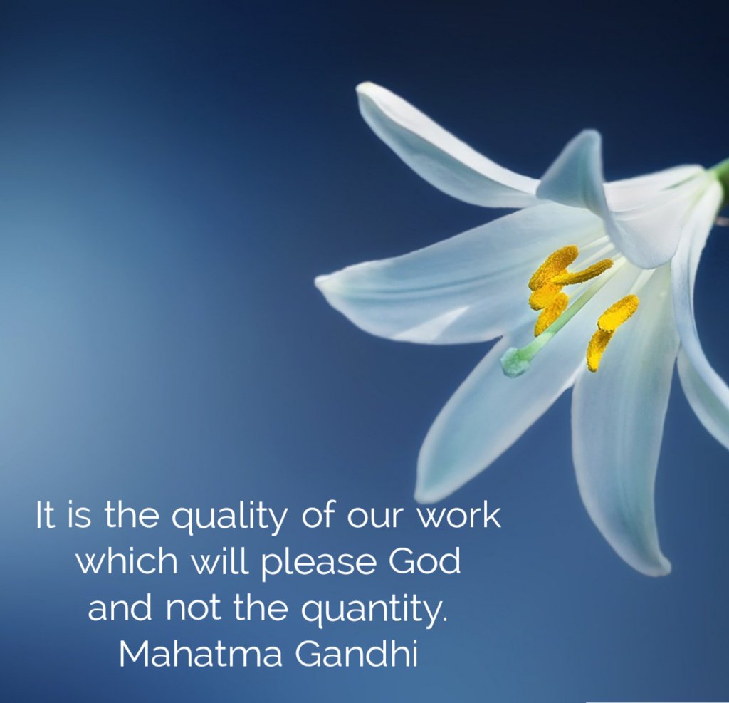 It is the quality of our work which will please God and not the quantity. Mahatma  Gandhi [1075x1036] #quotes #quotestoliveby #quotestagram #quotesoftheday  #quotesdaily #quote #motivation #life #inspiration #motivationalquotes  #happiness #positivevibes ..., image size:1024x987