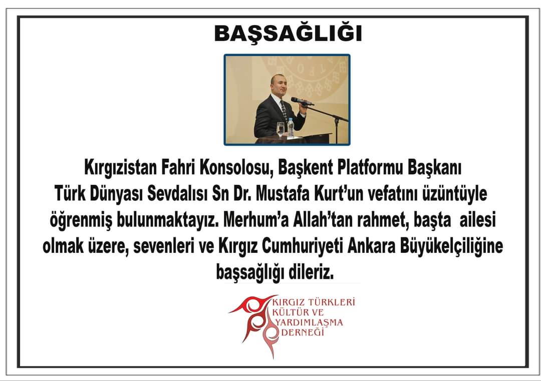 kgdernek's tweet photo. Kırgızistan Fahri Konsolosumuz Sn Dr. Mustafa Kurt'a Allah'tan rahmet, sevenleri ve Türk Dünyası camiasına başsağlığı dileriz. https://t.co/vkqnEhITmH
