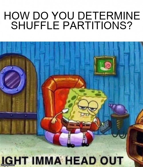 overflow_meme's tweet image. How do you determine shuffle partitions? stackoverflow.com/questions/6765… #pyspark #clustercomputing #apachespark #shuffle