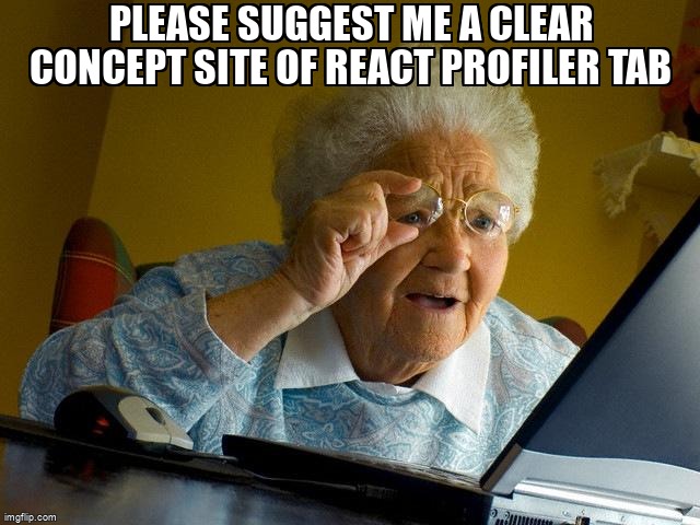 overflow_meme's tweet image. please suggest me a clear concept site of react profiler tab stackoverflow.com/questions/6765… #reactjs #reactdevtools