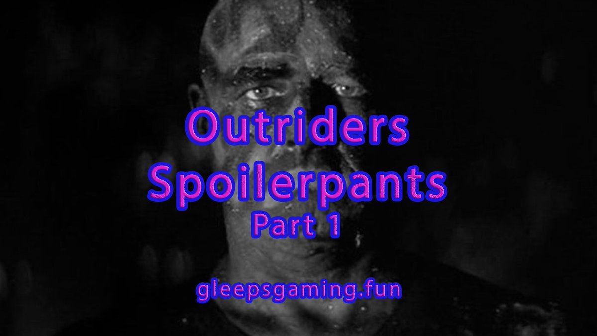 Hey #pantsheads, Pantscast - Outriders Spoiler Pants - Part One is up NOW at gleepsgaming.fun! In which we review Outriders, including an in depth retelling of the best story in games we've played for a very long time.