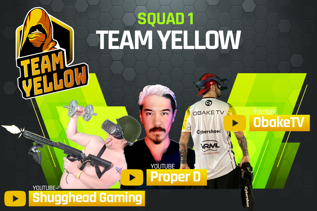 #TeamYellow🏆 Cybershoes VIP Tournament #contractors on Saturday 29th May, hosted by <a href="/BtweenRealities/">Between Realities - VR Podcast</a> and <a href="/TheNightFiree/">Alex</a> lead Caster #VRML <a href="/ContractorsVRML/">Contractors VR Master League</a> 
SQUAD 1
<a href="/ProperDz/">Proper_D</a> Captain of Team Yellow
<a href="/ObakeTV/">OBAKE TV</a> 
<a href="/Shugghead/">Shugghead (Chris)</a>