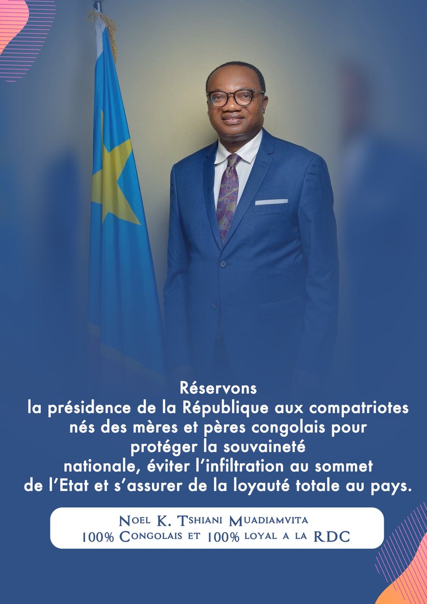 NoelKTshiani's tweet image. Chers Compatriotes, veuillez partager cette affiche si vous soutenez la proposition de verrouiller l’accès à la présidence de la RDC en la réservant aux compatriotes nés des mères et pères congolais.