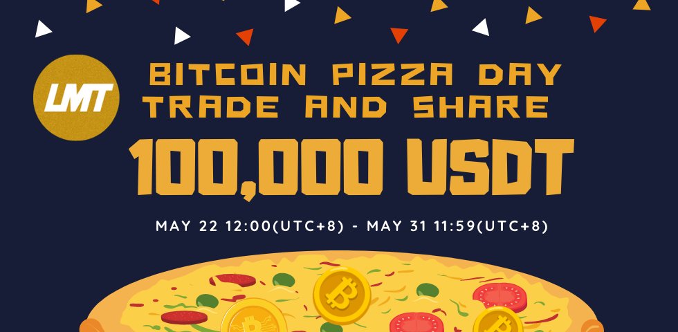 LMTLetMeTrade's tweet photo. To celebrate the 11th #BitcoinPizzaDay , @LMTLetMeTrade  has introduced “Pizza Day Trading Campaign" activities. All users are welcome to trade and share a prize of 100,000 #USDT https://t.co/5TSy2TE9U6