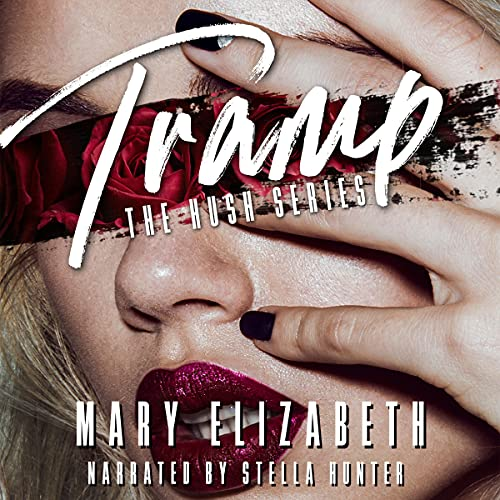 Happy Audio Release Day!
Tramp
by <a href="/TeamSmella23/">Mary Elizabeth</a> 
Narrated by @StellaHNarrator