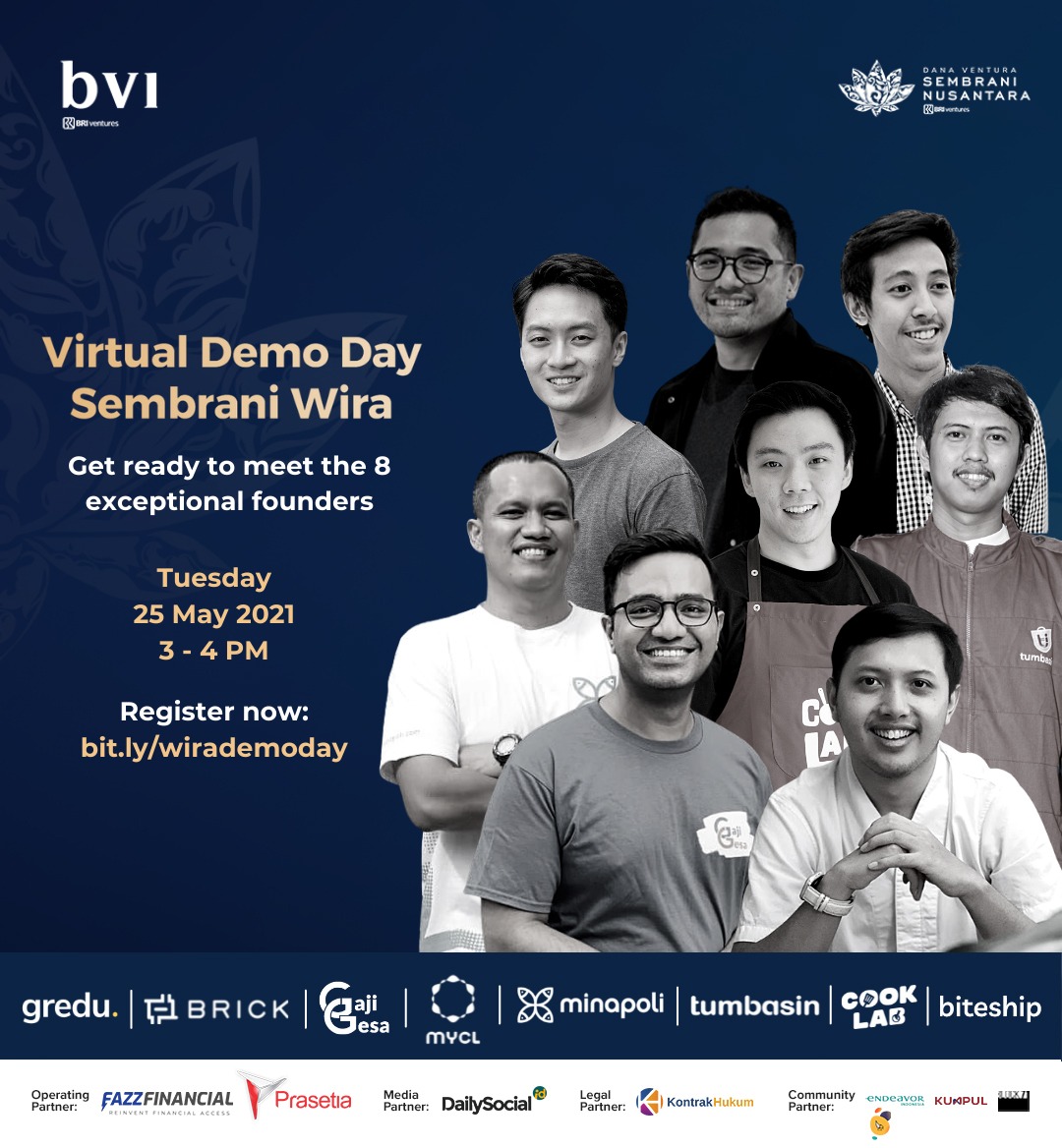 Saksikan Virtual Demo Day Akselerator BRI Ventures, Sembrani Wira Batch 1 
Dapatkan kesempatan menyaksikan langsung final pitch oleh 8 founders dari startup terpilih.

Selasa, 25 Mei 2021 
15:00 - 16.00 WIB

Registrasi sekarang juga:
bit.ly/wirademoday