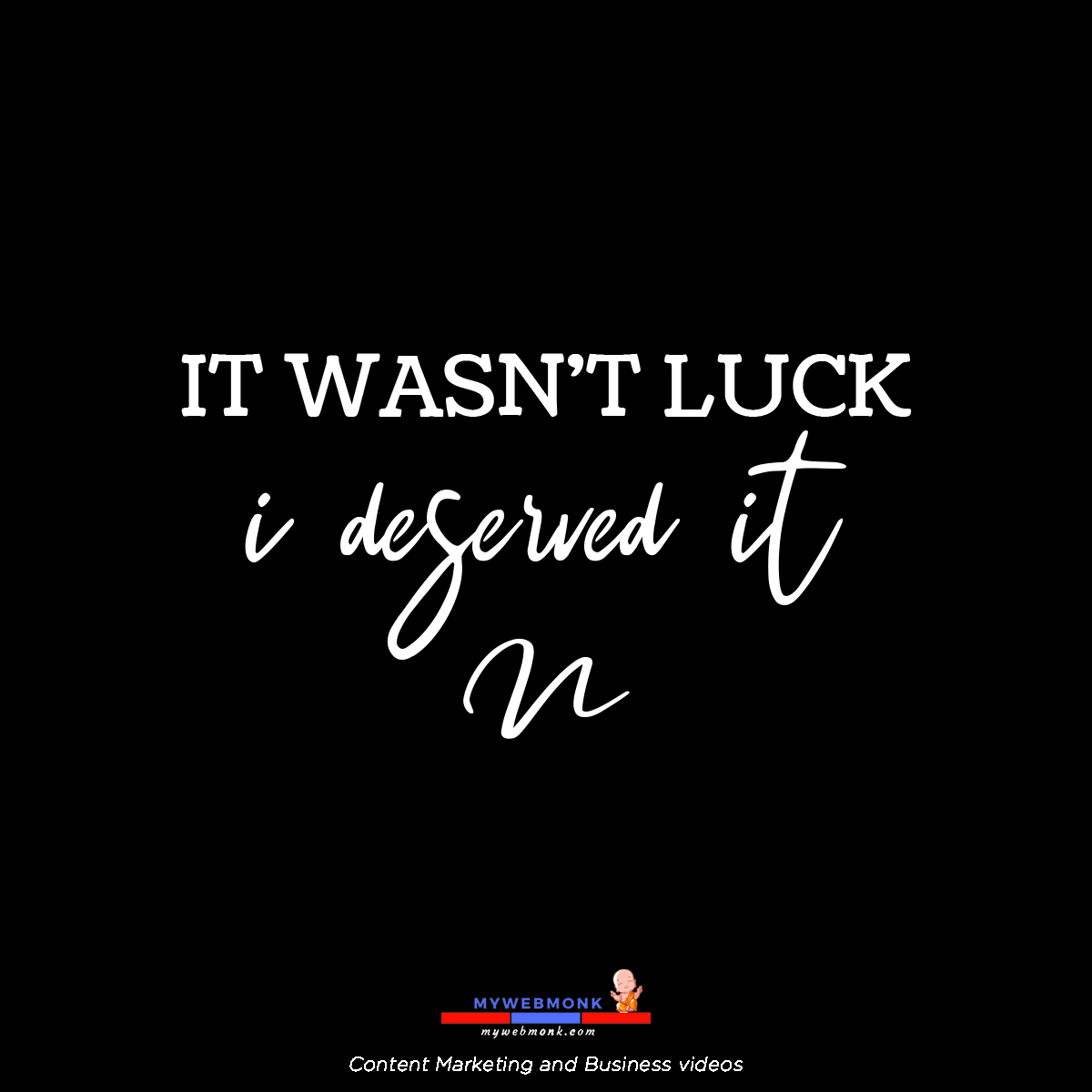 mywebmonk's tweet image. It wasn&apos;t luck I deserved it.

#quotes #business #contentwritingservices #contentwriter #contentwriting #branding #digitalmarketing #Mywebmonk