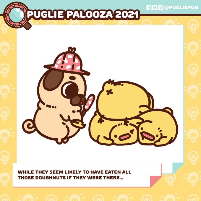While they seem likely to have eaten all those doughnuts if they were there, they seem unlikely to go anywhere in the first place. Puglie joins the blob and naps.

It doesn't look like Bird Blobs did it! Let's try investigating someone else!
🔎 Return to @PugliePug 