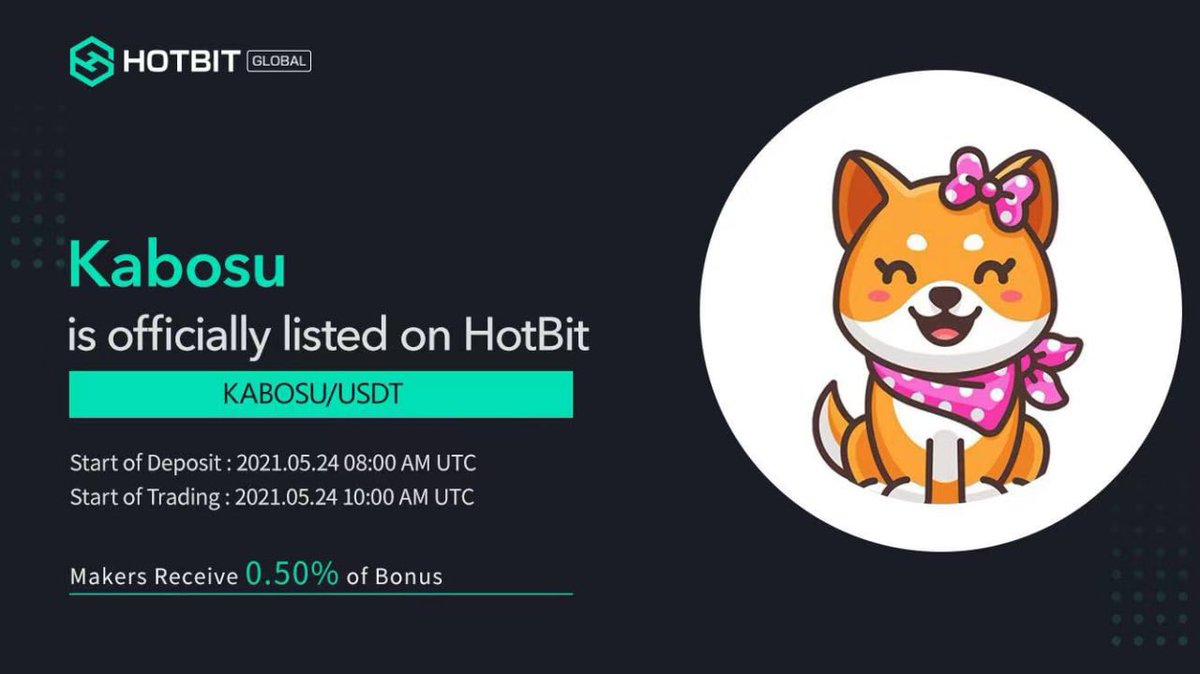 CryptonUniverse's tweet image. 🎉Hotbit is scheduled to list KABOSU (Kabosu) on Growing Section.
⏰Deposit function launches at: 2021.05.24 08:00 AM UTC
⏰Trading function launches at: 2021.05.24 10:00 AM UTC
💗Trading Pairs: KABOSU/USDT
@KabosuOfficial
@elonmusk