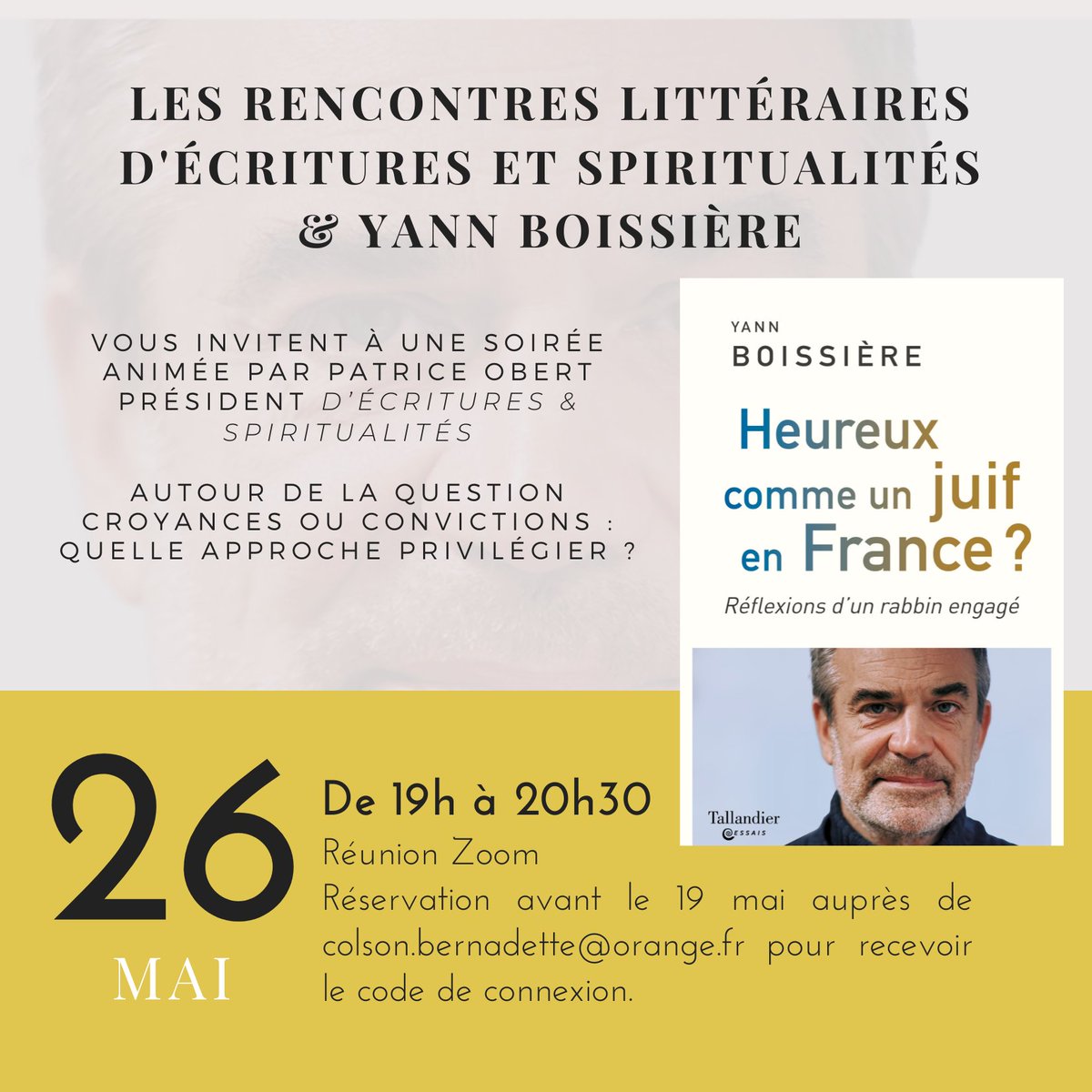 CE MERCREDI 26 mai, à 19 heures, @PatriceObert m'interrogera sur mon livre "Heureux comme un juif en France ? Réflexions d'un rabbin engagé".
Une conférence organisée par @Ecrituresetspiritualité
ON S'INSCRIT ? : colson.bernadette@orange.fr
<a href="/Ed_Tallandier/">Éditions Tallandier</a>  <a href="/JudaismeM/">Judaïsme En Mouvement</a>