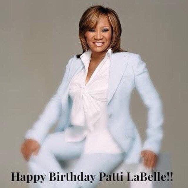 Happy Birthday to Philly s own Ms. Patti LaBelle! 