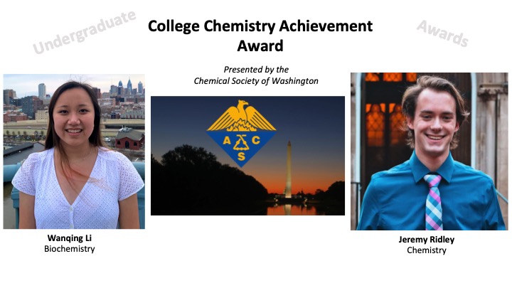 Congrats to Wanqing Li (C'21) and Jeremy Ridley (C'21) for the College Chemistry Achievement Award presented by the Chemical Society of Washington <a href="/ACS_CSW/">ACS CSW</a>