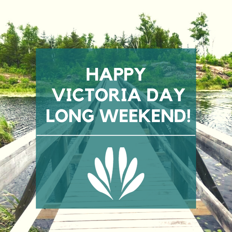 Happy Victoria Day long weekend! We hope that you are having a great and safe long weekend.