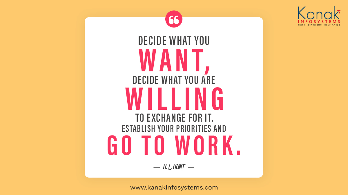 KanakInfosys's tweet photo. “Decide What You WANT, Decide What you are WILLING to Exchange for IT. Establish your Priorities and GO TO Work” – By H.L. Hunt

#kanakinfosystems #mondaymotivation #mondaymood #modayvibes #mondayquotes #mondayinspiration #mondayfeeling #mondaythoughts #thoughtoftheday #quote https://t.co/y5YkaAMcrG