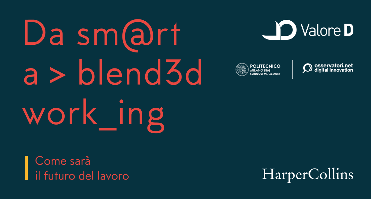 ValoreD's tweet image. Disponibile il primo ebook di #ValoreD "Da smart a #BlendedWorking" realizzato con @polimi e pubblicato da @harpercollinsIT: una guida innovativa che analizza i cambiamenti che hanno impattato su 93% dei lavoratori attraverso le testimonianze di 60 aziende valored.it/news/e-book-da…