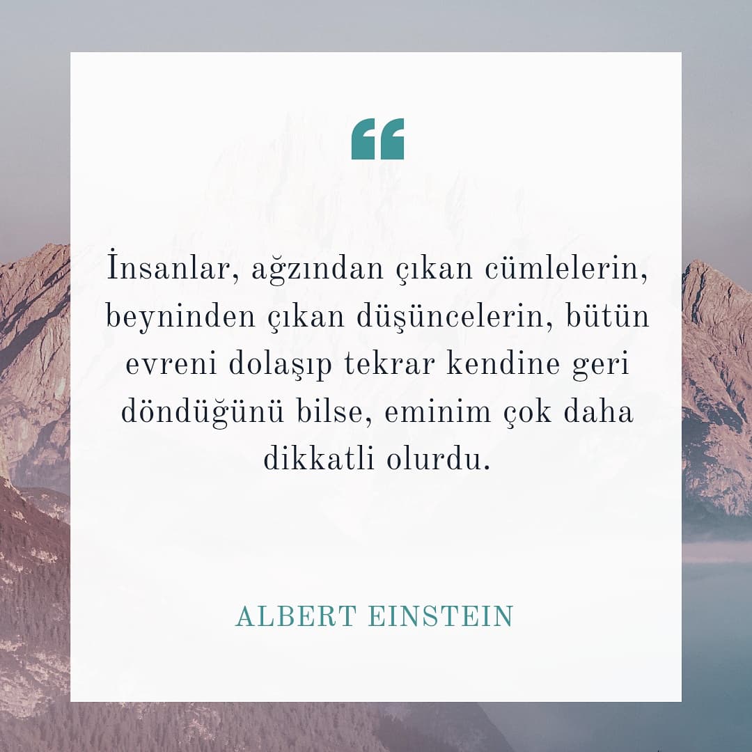 ALBAYRAKBedia's tweet photo. " İnsanlar, ağzından çıkan cümlelerin, beyninden çıkan düşüncelerin, bütün evreni dolaşıp tekrar kendine geri döndüğünü bilse, eminim çok daha dikkatli olurdu.”
~Albert Einstein.
Kullandığınız her sözcükle bir anlaşma imzalarsınız. #mutluhaftalar 
#farkındalık 
#kelimeleringücü https://t.co/Nm0QJ5DNPX