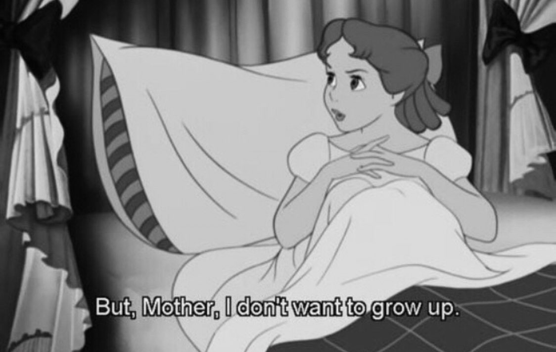 But, mother. I don't want to grow up.

“แต่แม่คะ หนูไม่อยากโตขึ้นเลย”