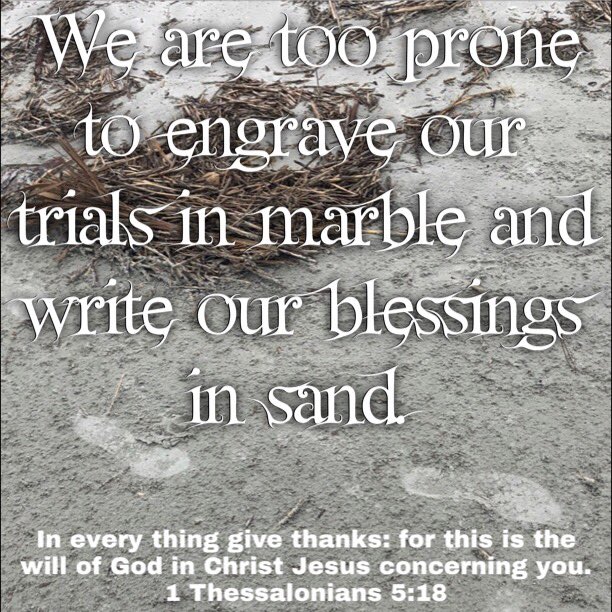 awesomeweb's tweet image. Charles H. Spurgeon said “We are too prone to engrave our trials in marble and write our blessings in sand.”
The Bible says in 1 Thessalonians 5:18, “In every thing give thanks: for this is the will of God in Christ Jesus concerning you.”