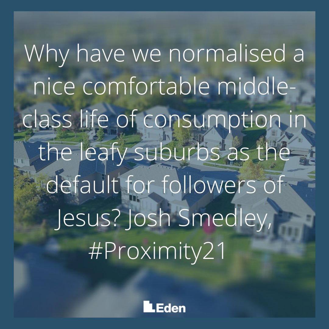 JoinEden's tweet photo. Why have we normalised a nice comfortable middle-class life of consumption in the leafy suburbs as the default for followers of Jesus?  Josh Smedley, CEO Just Love UK #Proximity21

@JustLove_UK

https://t.co/tVXlYtN7ag

#EdenNetwork #MessageTrust #UrbanMission https://t.co/yd2Kb8eFSq