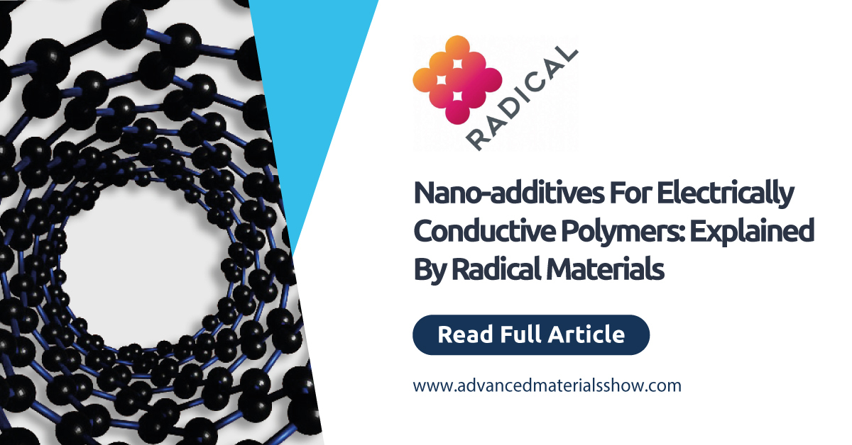 <a href="/RadMaterialsLtd/">Radical Materials Ltd</a> explain the range of Nano-Additives available and how successful they are within electrically conductive polymers. 

Read the full article here: ow.ly/ANdX50ETJB8

Visit them on stand 17-526.

#AMS21 #CUK21 #radicalmaterialsltd #nanoadditives #conference