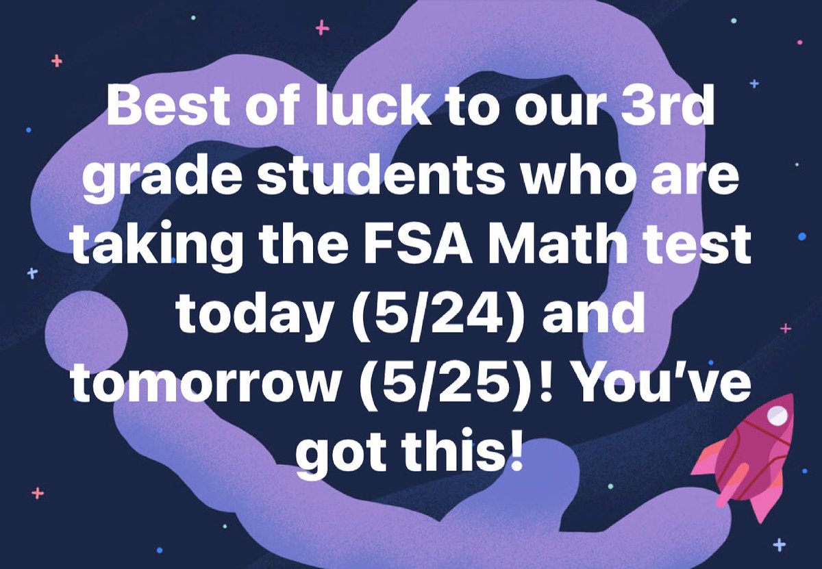 Best of luck to our 3rd grade students who are taking the FSA Math test today (5/24) and tomorrow (5/25)! You’ve got this!