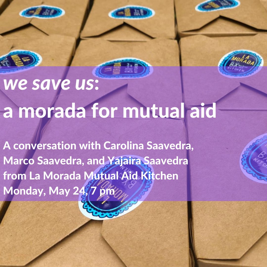 CUNYPubHum's tweet photo. TONIGHT! 7PM join us for "WE SAVE US: a Morada for Mutual Aid," a conversation on mutual aid efforts &amp; accountability w/ Carolina, Marco, &amp; Yajaira Saavedra of @LaMoradaNYC Mutual Aid Kitchen with Ángeles Donoso Macaya, &amp; Ariadna Phillips of @SBXMutualAid
https://t.co/X8tNnVj1dx https://t.co/FWfTKrQkUc