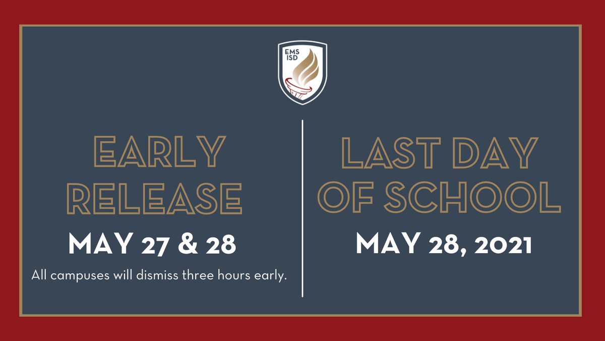 EMSISD's tweet photo. Thursday, May 27, and Friday, May, 28, are early release days for students. All campuses will dismiss three hours earlier than their normal dismissal times. You can find school hours by campus at https://t.co/wlk7PjxbQS. The last day of school is Friday, May 28. https://t.co/blrPSgytoK