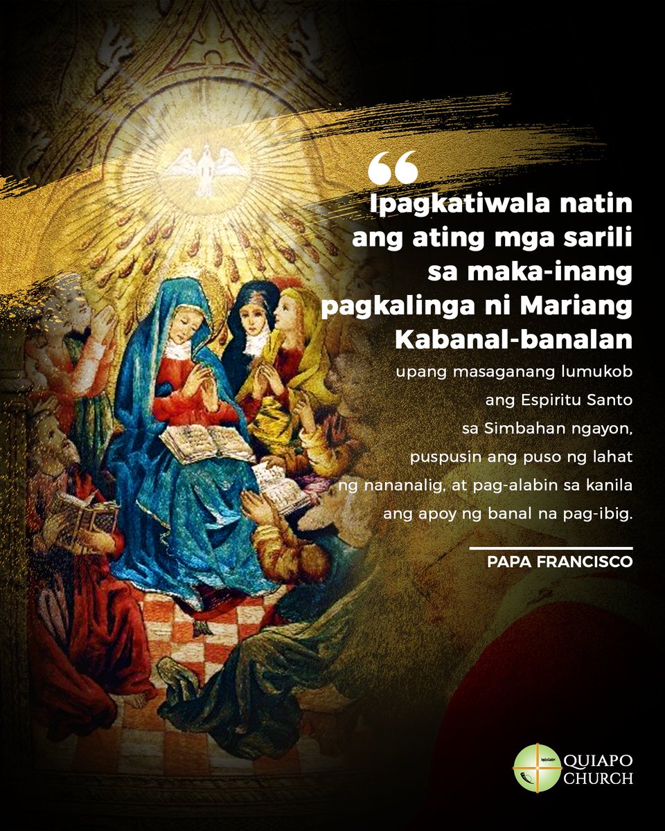 quiapochurch's tweet photo. @Pontifex "Let us entrust ourselves to the maternal intercession of Mary Most Holy so that the Holy Spirit may descend in abundance upon the Church of our time, fill the hearts of all the faithful and kindle in them the fire of his love."

#Pontifex #PopeFrancis #QuiapoChurch https://t.co/hfO79TMbAv