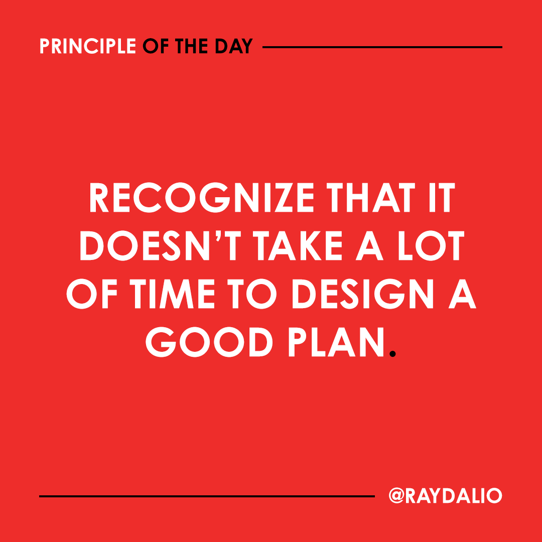 RayDalio's tweet image. A plan can be sketched out and refined in just hours or spread out over days or weeks. But the process is essential because it determines what you will have to do to be effective. (1/2)