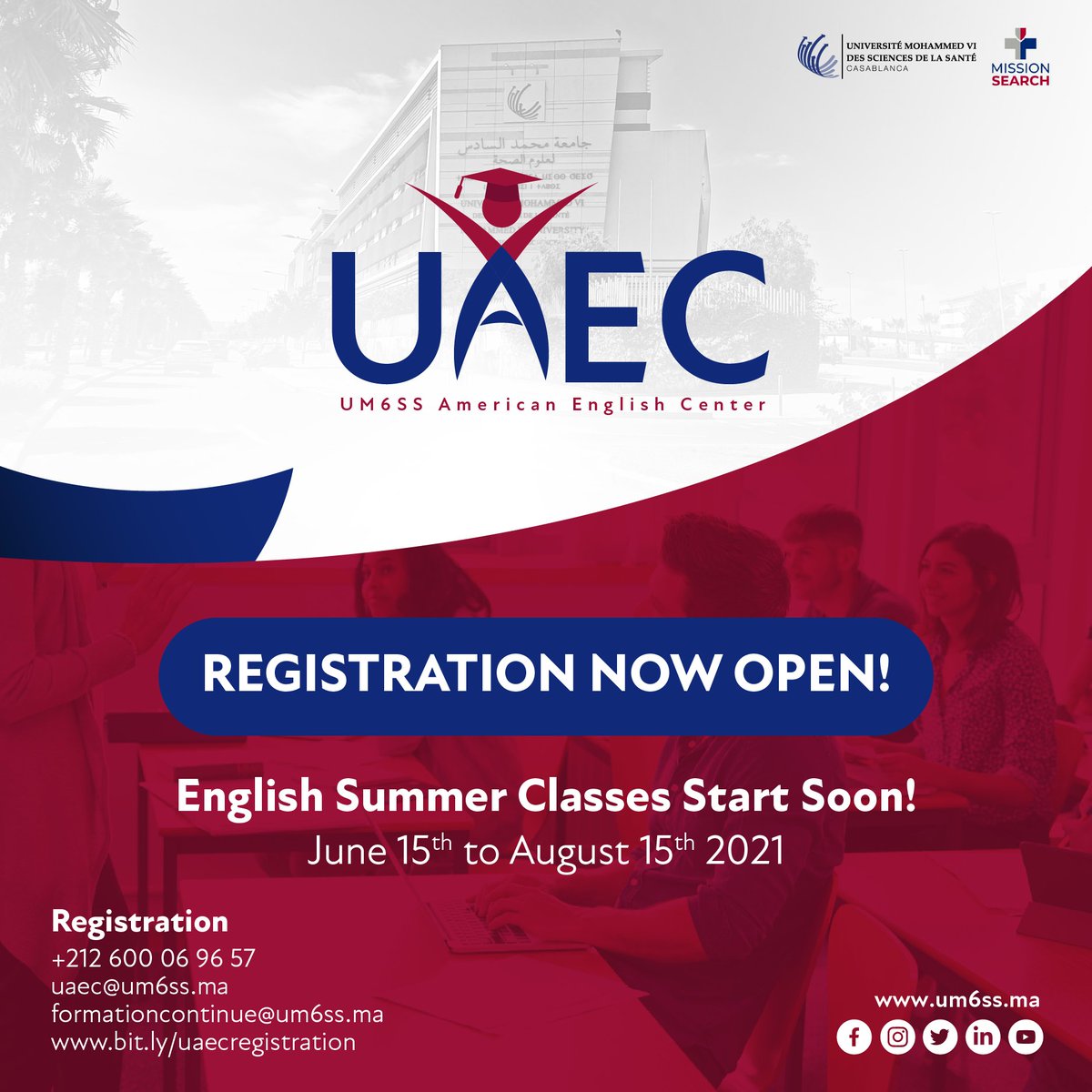 L’#UM6SS en partenariat avec Mission Search International, a le plaisir de vous annoncer l’ouverture de l’UM6SS American #English Center – #UAEC, ainsi que le lancement des inscriptions à l’English Language Excellence Programs. 
Informations &amp; inscriptions:um6ss.ma/uaec