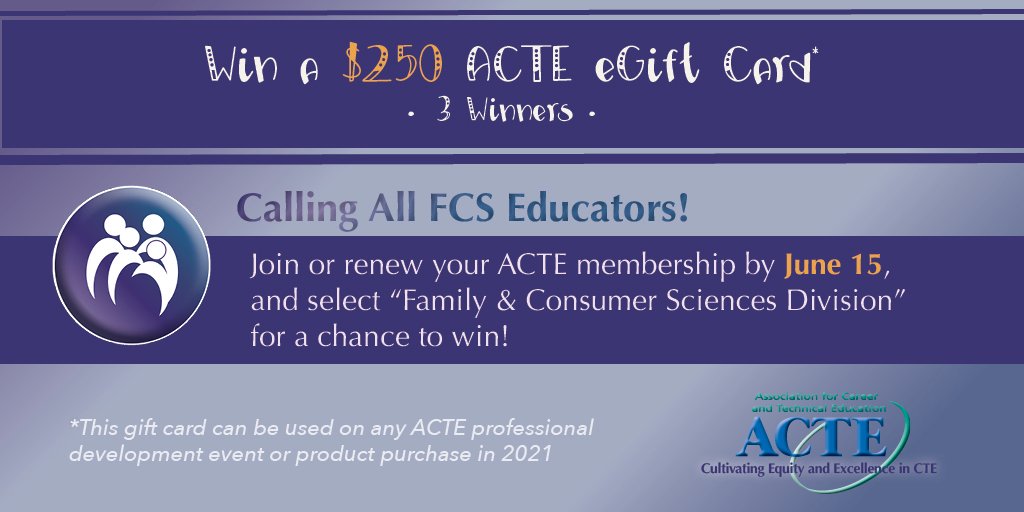 Calling all FCS Educators - join or renew your membership to ACTE by June 15 for a chance to win a $250 voucher, good for use at any ACTE professional development event in 2021! acteonline.org/join