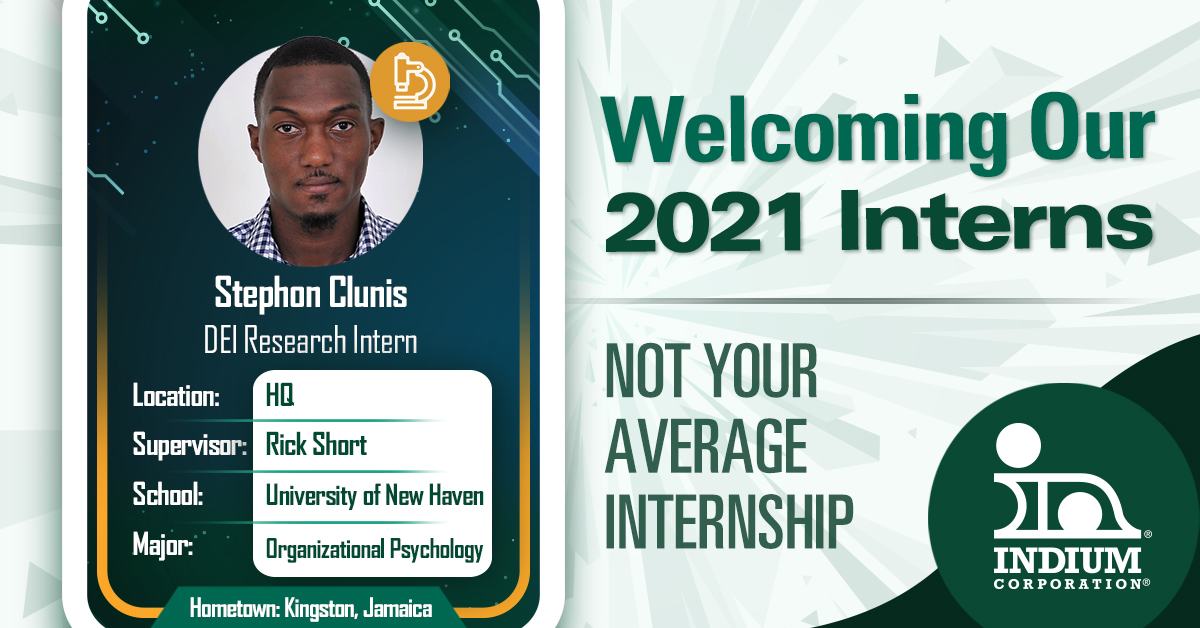 IndiumCorp's tweet image. 2021 Intern Reveal # 7: Meet Stephon O. Clunis, the Diversity, Equity, and Inclusion (DEI) Research Intern from @UNewHaven! #NotYourAverageInternship #summerinternship #dei #indiumcorporation