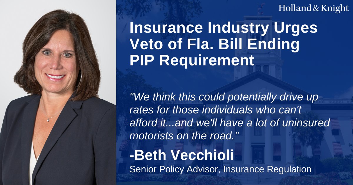 Holland_Knight's tweet image. Senior Policy Advisor Beth Vecchioli was quoted in @Law360 about a #FL bill ending the requirement to carry #PIPinsurance. Insurance industry leaders are asking Gov. DeSantis to veto the bill, saying it could drive up the number of uninsured motorists. bit.ly/3ujOOQZ