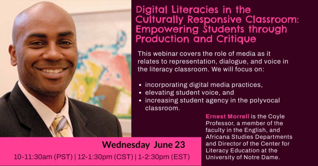 Join us for a webinar dedicated to digital literacies in the culturally responsive classroom! Facilitated by Dr. Ernest Morrell Date: 6/30 Time: 10-11:30am (PST) | 12-1:30pm (CST) | 1-2:30pm (EST) Register Now: bit.ly/3f8FD1y @ernestmorrell @Literacies @writingproject