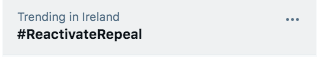 Now trending in Ireland 💪 What were you doing on the 24th May 2018? #ReactivateRepeal