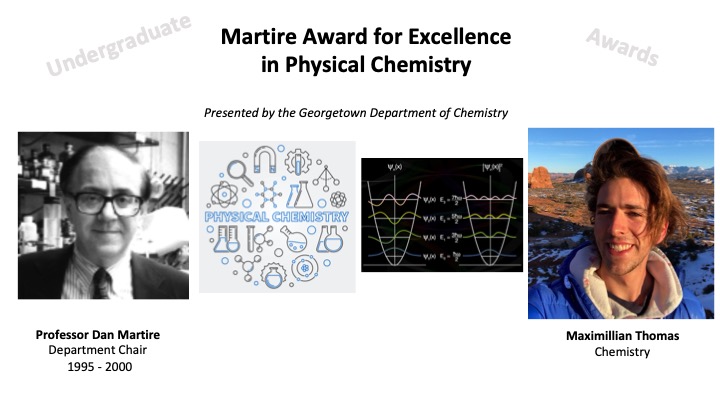 Kudos to Maximillian Thomas who won the Martire Award for Excellence in Physical Chemistry, honoring Prof. Dan Martire