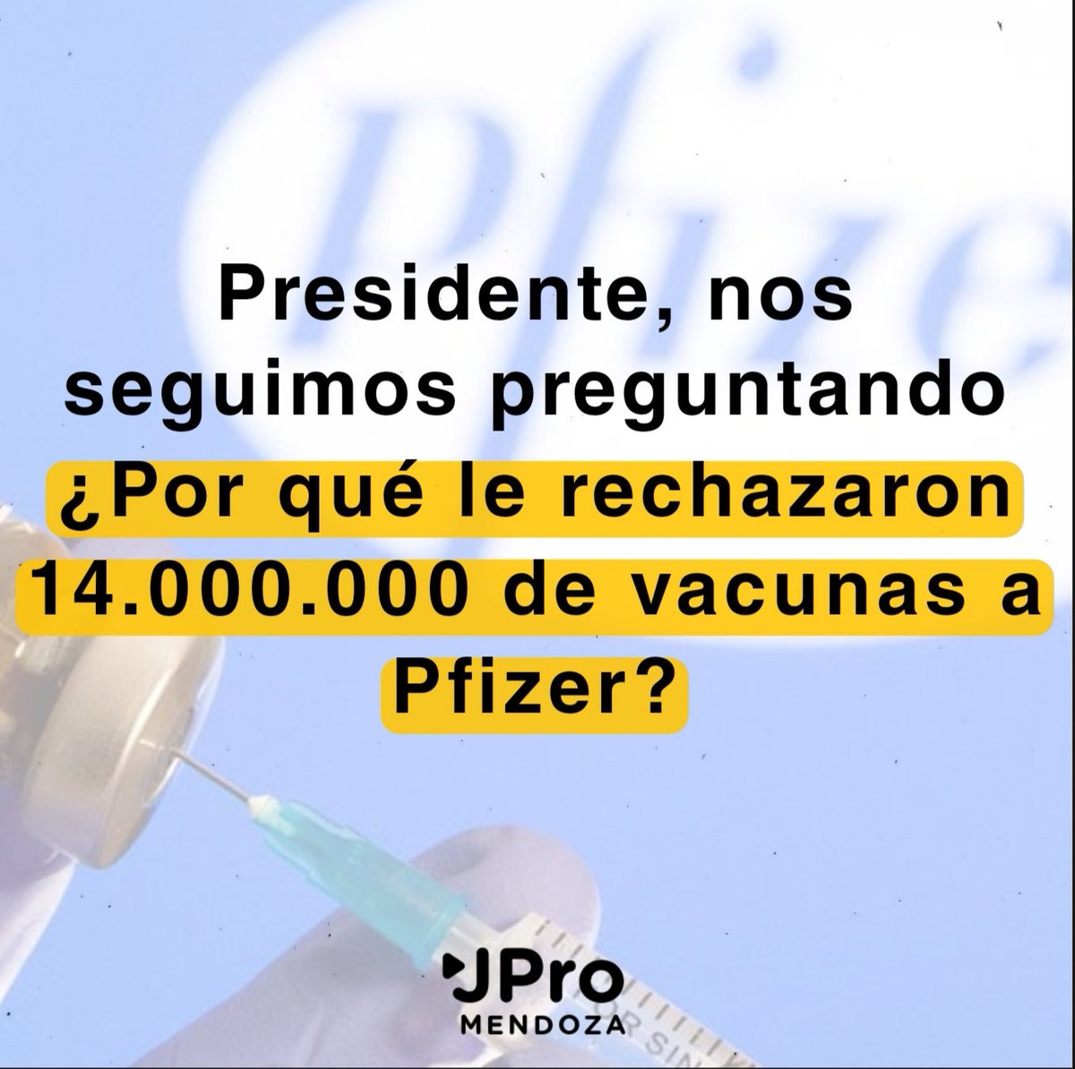 MendozaJPro's tweet photo. ¿Por qué le rechazaron 14.000.000 de vacunas a Pfizer al costo?
#BullrichTieneRazon https://t.co/m1nGrdIZKD