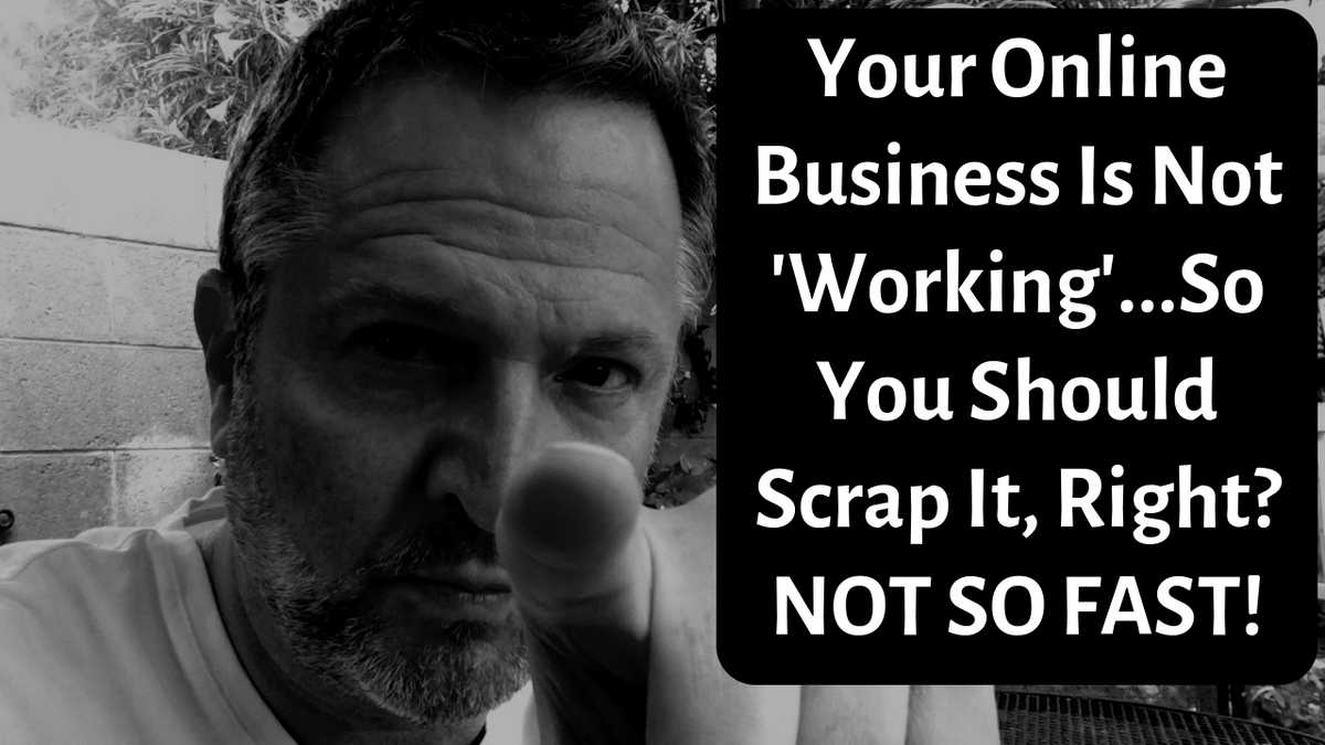 Your Online Business Is Not Working...So You Should Scrap It, Right? - NOT So Fast! youtube.com/watch?v=HCg5OW…