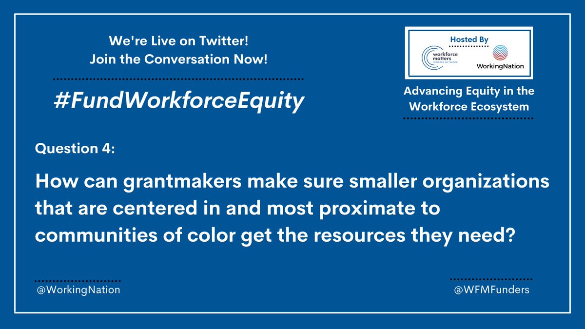WorkingNation's tweet image. Q4: How can grantmakers make sure smaller organizations that are centered in and most proximate to communities of color get the resources they need? #FundWorkforceEquity